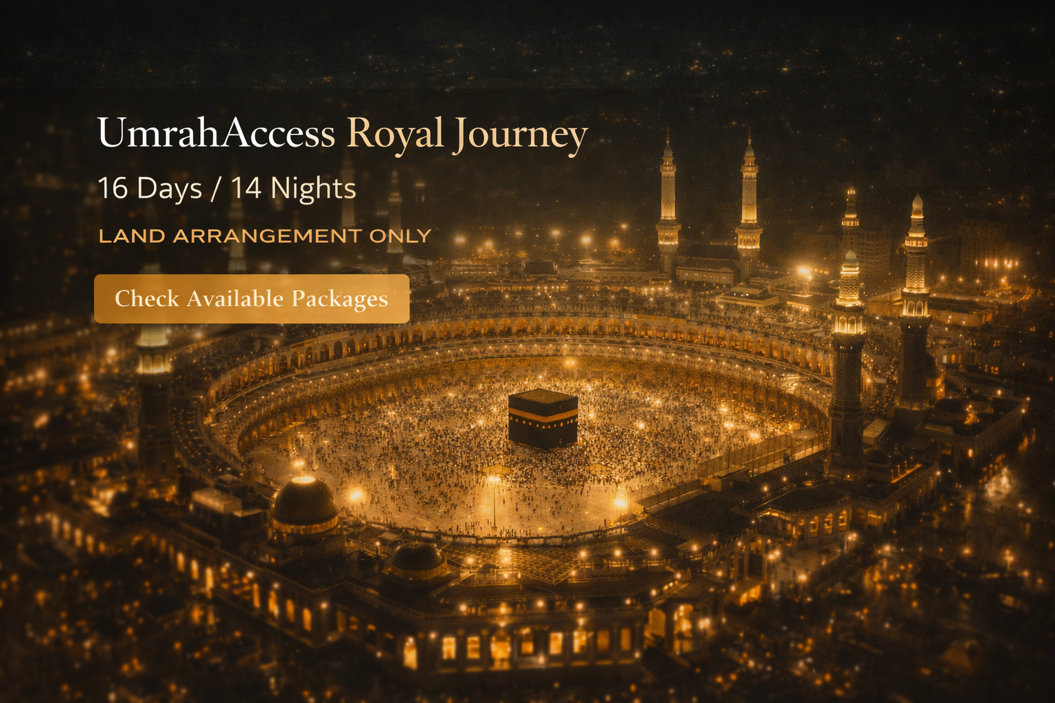 UmrahAccess Royal Journey — 16 Days / 14 Nights Land Arrangement Only