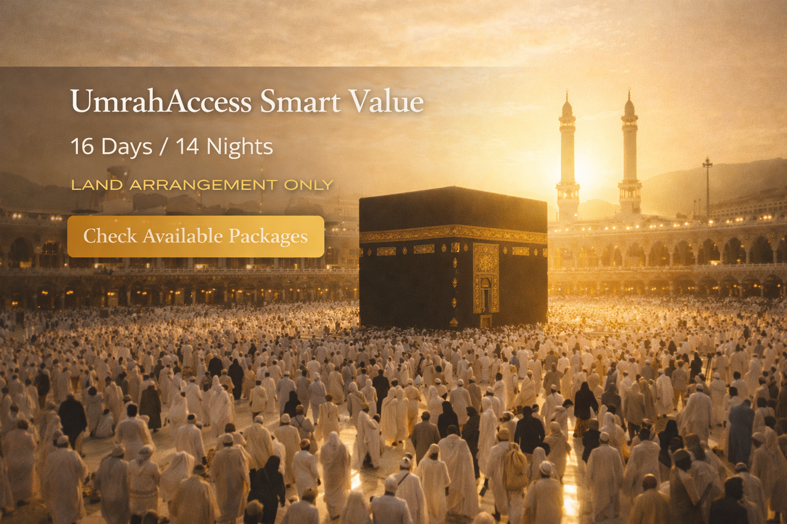 UmrahAccess Smart Value — 16 Days / 14 Nights Land Arrangement Only