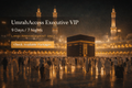 UmrahAccess Executive VIP — 9 Days / 7 Nights Land Arrangement Only