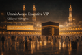 UmrahAccess Executive VIP — 12 Days / 10 Nights Land Arrangement Only