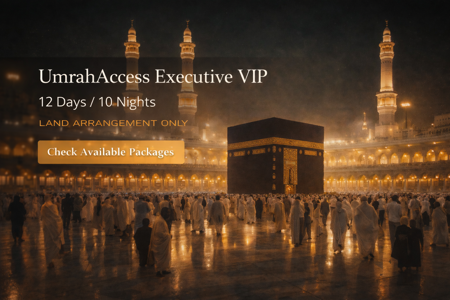 UmrahAccess Executive VIP — 12 Days / 10 Nights Land Arrangement Only