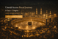 UmrahAccess Royal Journey — 9 Days / 7 Nights Land Arrangement Only